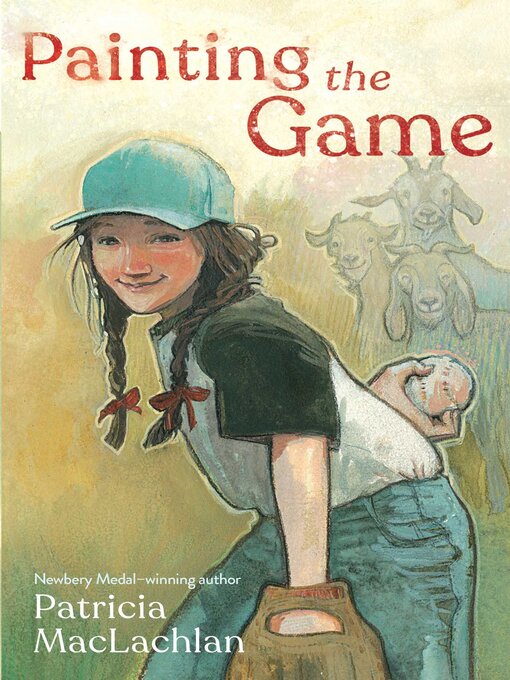 Title details for Painting the Game by Patricia MacLachlan - Available